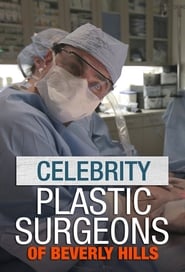 Watch The Celebrity Plastic Surgeons of Beverly Hills