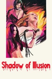 Watch Shadow of Illusion