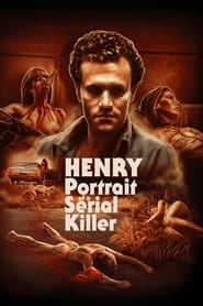 Watch Henry: Portrait of a Serial Killer