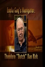 Watch Enola Gay's Navigator: Theodore (Dutch) Van Kirk