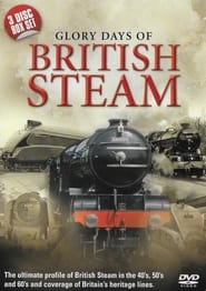 Watch The Glory Days of Steam