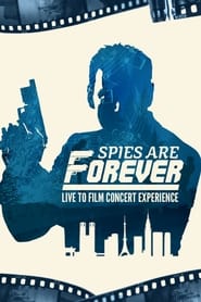 Watch Spies Are Forever: Live Concert Experience