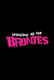 Watch Bringing Up The Brontës