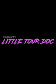 Watch Big Grande’s Little Tour Doc