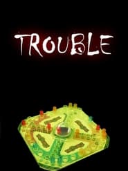 Watch TROUBLE