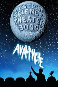 Watch Mystery Science Theater 3000: Avalanche