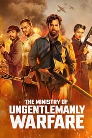 Watch The Ministry of Ungentlemanly Warfare