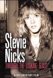 Watch Stevie Nicks: Through the Looking Glass