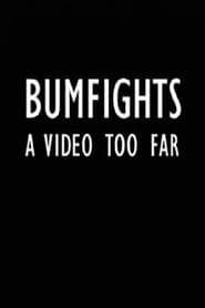 Watch Bumfights: A Video Too Far