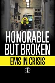 Watch Honorable but Broken: EMS in Crisis