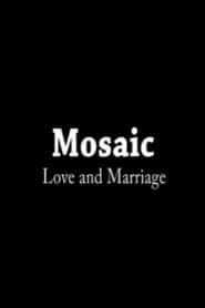 Watch Mosaic: Love & Marriage
