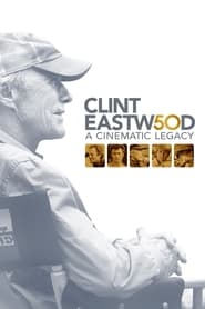 Watch Clint Eastwood: A Cinematic Legacy