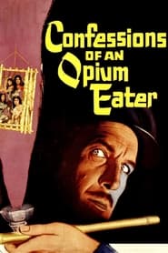 Watch Confessions of an Opium Eater