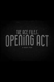 Watch The Ace Files: Opening Act