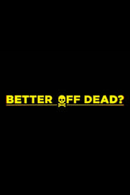 Watch Better Off Dead?