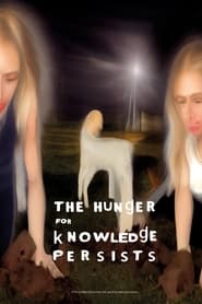 Watch The Hunger for Knowledge Persists