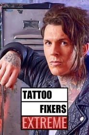 Watch Tattoo Fixers: Extreme