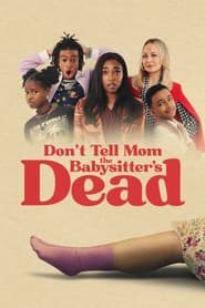 Watch Don't Tell Mom the Babysitter's Dead