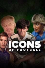 Watch Icons of Football