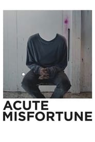 Watch Acute Misfortune