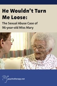 Watch He Wouldn't Turn Me Loose - The Sexual Abuse Case of 96-Year-Old Miss Mary