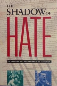 Watch The Shadow of Hate: A History of Intolerance in America