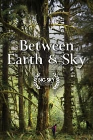 Watch Between Earth & Sky