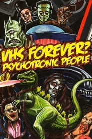 Watch VHS Forever? | Psychotronic People