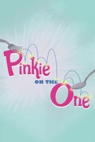 Watch Pinkie on the One