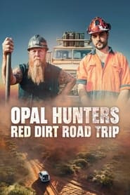 Watch Opal Hunters: Red Dirt Road Trip