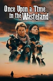 Watch Once Upon a Time in the Wasteland