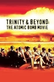 Watch Trinity and Beyond: The Atomic Bomb Movie