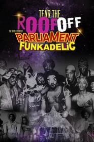 Watch Tear the Roof Off: The Untold Story of Parliament Funkadelic