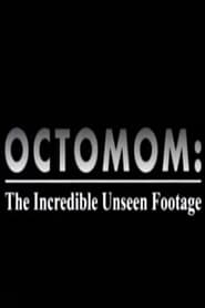 Watch Octomom: The Incredible Unseen Footage