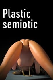 Watch Semiotic Plastic