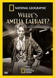 Watch National Geographic, Where's Amelia Earhart