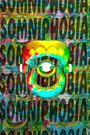 Watch SOMNIPHOBIA.