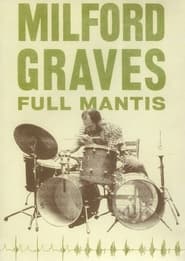 Watch Milford Graves Full Mantis