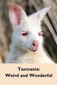 Watch Tasmania: Weird and Wonderful