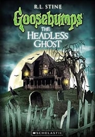 Watch Goosebumps: The Headless Ghost