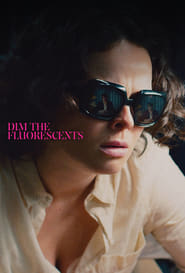 Watch Dim the Fluorescents