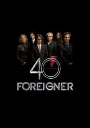 Watch Foreigner: Live - 40th Anniversary