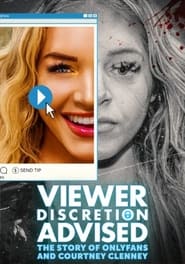 Watch Viewer Discretion Advised: The Story of OnlyFans and Courtney Clenney