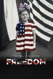 Watch The Girl Who Wore Freedom