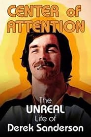 Watch Center Of Attention: The Unreal Life Of Derek Sanderson