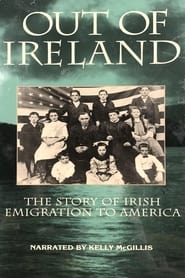 Watch Out of Ireland: The Story of Irish Emigration to America