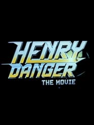 Watch Henry Danger: The Movie