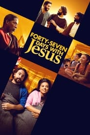 Watch Forty-Seven Days with Jesus