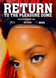 Watch Return to the Pleasure Dome