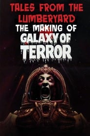 Watch Tales from the Lumber Yard: The Making of Galaxy of Terror